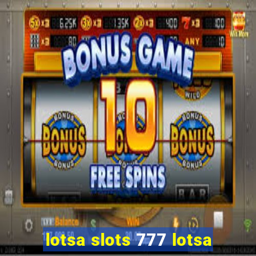 lotsa slots 777 lotsa